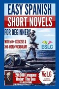 Easy Spanish Short Novels for Beginners With 60+ Exercises & 200-Word Vocabulary: Jules Verne's '20,000 Leagues Under The Sea'