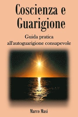 Marco Masi - Coscienza e Guarigione: Guida pratica all'autoguarigione consapevole, Häftad. Tillgänglighet: Lägg i varukorg