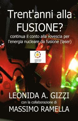 Massimo Ramella, Leonida Antonio Gizzi - Trent'anni alla fusione (laser)?: Continua il conto alla rovescia per l'energia nucleare da fusione (laser), Häftad. Tillgänglighet: Lägg i varukorg