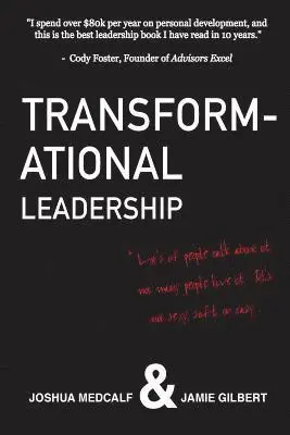 Jamie Gilbert, Joshua Medcalf - Transformational Leadership: * Lot's of people talk about it, not many people live it. It's not sexy, soft, or easy., Häftad. Tillgänglighet: Lägg i varukorg