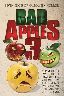 Adam Light, Edward Lorn - Bad Apples 3: Seven Slices of Halloween Horror, Häftad