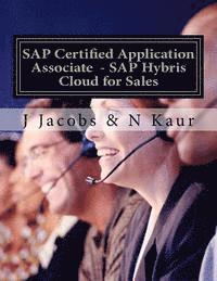 N. Kaur, J. Jacobs - SAP Certified Application Associate - SAP Hybris Cloud for Sales, Häftad