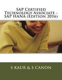 S. Canon, S. Kaur - SAP Certified Technology Associate - SAP HANA (Edition 2016), Häftad