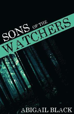 Abigail Black - Sons of the Watchers, Häftad. Tillgänglighet: Lägg i varukorg