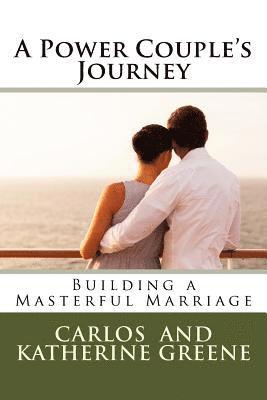Katherine Greene, Carlos Greene - A Power Couple's Journey: Building a Masterful Marriage, Häftad. Tillgänglighet: Lägg i varukorg