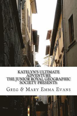 Mary Emma Evans, Greg Evans - Katelyn's Ultimate Adventure: The Junior Royal Geographic Society Presents, Häftad. Tillgänglighet: Lägg i varukorg