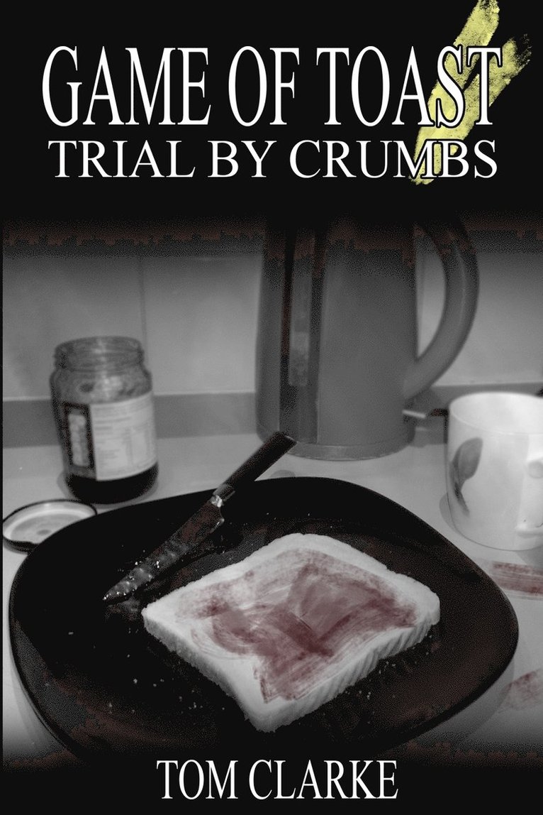 Tom Clarke - Game of Toast, Häftad