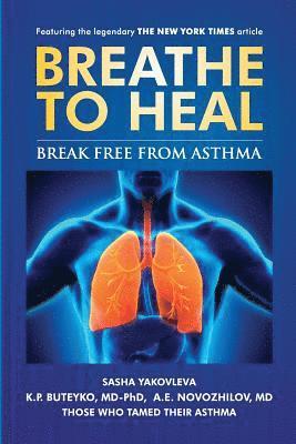 K P Buteyko MD-Phd, A E Novozhilov - Breathe to Heal, Häftad. Tillgänglighet: Lägg i varukorg