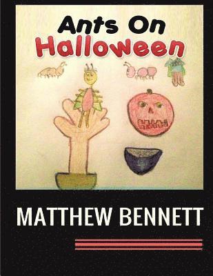 Matthew Bennett - Ants On Halloween, Häftad