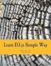 Ajay Nayak, Nuno Correia - Learn D3.js Simple Way: Learn How to Work With D3 Javascript Libraries in Step-by-Step and Most Simple Manner With Lots of Hands-On Examples, Häftad. Tillgänglighet: Lägg i varukorg