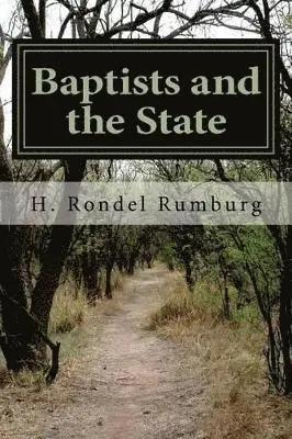 H Rondel Rumburg - Baptists and the State, Häftad. Tillgänglighet: Lägg i varukorg