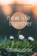 New Life Together: 7 Steps Toward New Life Together In The Body of Christ