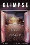 Glimpse: A New World