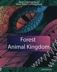 Adult Coloring Books, Adult Coloring Book J. Kaiwell - Adult Coloring Books: Forest Animal Kingdom: Stress Relief Coloring Book, Häftad. Tillgänglighet: Lägg i varukorg