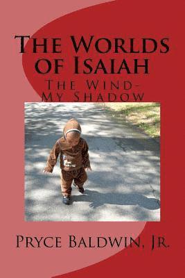 Jr. Baldwin, Pryce - The Worlds of Isaiah: The Wind-My Shadow, Häftad. Tillgänglighet: Lägg i varukorg