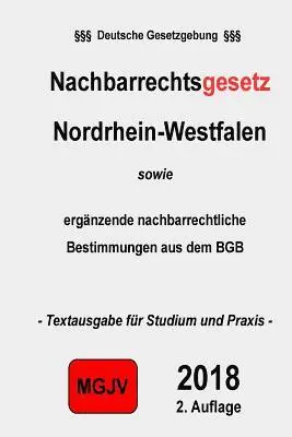 Redaktion M. G. J. V., Verlag M. G. J. V. - Nachbarrechtsgesetz Nordrhein-Westfalen: sowie Nachbarrecht BGB, Häftad. Tillgänglighet: Lägg i varukorg
