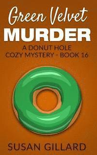 Susan Gillard - Green Velvet Murder: A Donut Hole Cozy Mystery - Book 16, Häftad. Tillgänglighet: Lägg i varukorg