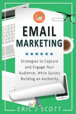 Eric J Scott - Email Marketing, Häftad. Tillgänglighet: Lägg i varukorg