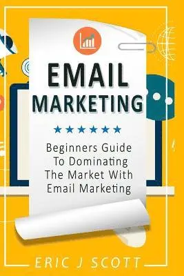 Eric J Scott - Email Marketing, Häftad. Tillgänglighet: Lägg i varukorg
