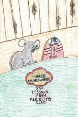 Robin Lewis, Eddie Lewis - Charlie Churchmouse and Lessons from Miss Betty's Class, Häftad. Tillgänglighet: Lägg i varukorg