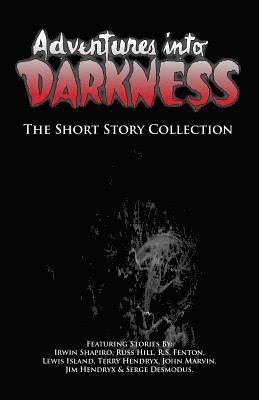 Russ Hill, R. S. Fenton - Adventures Into Darkness: The Short Story Collection, Häftad. Tillgänglighet: Lägg i varukorg