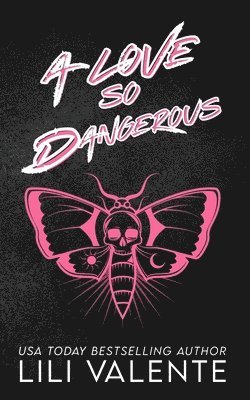 Lili Valente - Love So Dangerous, Häftad