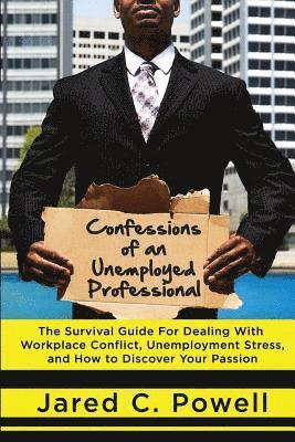 Jared Powell, Doug Smith - Confessions of An Unemployed Professional, Häftad. Tillgänglighet: Lägg i varukorg