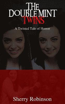 Sherry Robinson - The Doublemint Twins: A Twisted Tale of Horror, Häftad. Tillgänglighet: Lägg i varukorg