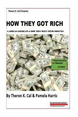 Pamela Harris, Theron K. Cal - How They Got Rich: 6 African-Americans & How They Built Their Fortunes, Häftad. Tillgänglighet: Lägg i varukorg