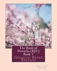 King James Version - The Book of Proverbs (KJV) - Book 1: Gigantic Print Edition, Häftad. Tillgänglighet: Lägg i varukorg