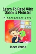 Learn To Read With Danny's Monster: Kindergarten Level