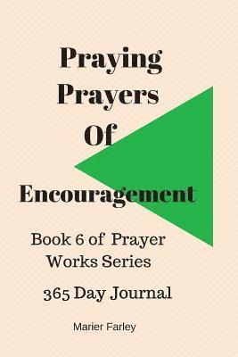 Marier Farley - Praying Prayers of Encouragement: Book 6 Prayer Works Series, Häftad. Tillgänglighet: Lägg i varukorg
