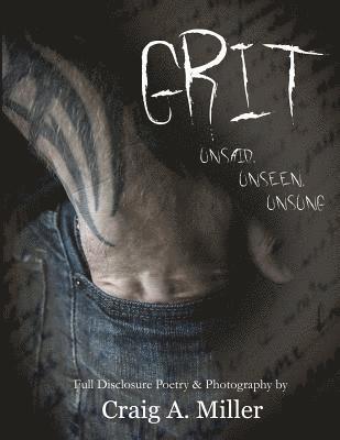 Craig A. Miller - Grit: Unsaid, Unseen, Unsung, Häftad. Tillgänglighet: Lägg i varukorg