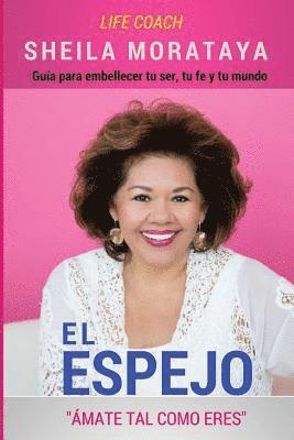 Sheila Morataya - El Espejo: Ámate Tal Como Eres, Häftad. Tillgänglighet: Lägg i varukorg