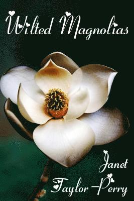 Janet Taylor-Perry - Wilted Magnolias, Häftad. Tillgänglighet: Lägg i varukorg