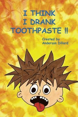 Todd Dillard - I Think I DRANK TOOTHPASTE, Häftad. Tillgänglighet: Lägg i varukorg