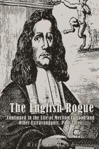 Richard Head - The English Rogue: Continued in the Life of Meriton Latroon, and Other Extravagants. Part Three, Häftad. Tillgänglighet: Lägg i varukorg