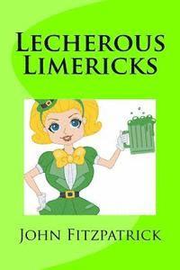 John Fitzpatrick - Lecherous Limericks, Häftad