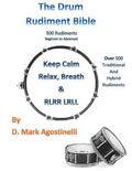 The Drum Rudiment Bible: 500 Rudiments Beginner to Advanced