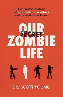 Scott Young - Our Secret Zombie Life, Häftad. Tillgänglighet: Lägg i varukorg