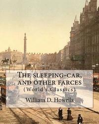 William D. Howells - The sleeping-car, and other farces, By: William D. Howells (World's Classics): William Dean Howells (March 1, 1837 - May 11, 1920) was an American rea, Häftad. Tillgänglighet: Lägg i varukorg