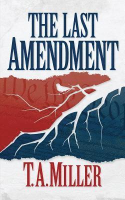 T. a. Miller - The Last Amendment, Häftad. Tillgänglighet: Lägg i varukorg