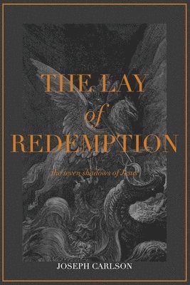 Joseph Carlson - The Lay of Redemption, Häftad. Tillgänglighet: Lägg i varukorg