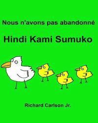 Jr. Carlson, Richard - Nous n'avons pas abandonné Hindi Kami Sumuko: Livre d'images pour enfants Français-Tagalog (Édition bilingue), Häftad. Tillgänglighet: Lägg i varukorg