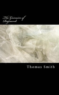 Thomas J. Smith - The Grimoire of Ragnarok, Häftad. Tillgänglighet: Lägg i varukorg