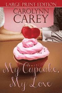 Carolynn Carey - My Cupcake, My Love, Häftad. Tillgänglighet: Lägg i varukorg
