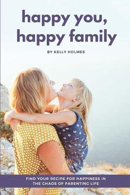 Kelly Holmes - Happy You, Happy Family, Häftad. Tillgänglighet: Lägg i varukorg