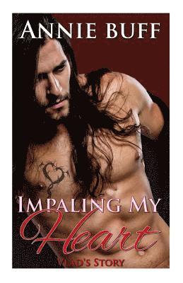 Annie Buff, Chris Cain - Impaling My Heart: Vlad's Story, Häftad