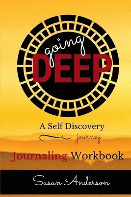 Susan Anderson - Going Deep: A Self Discovery Journey, Häftad. Tillgänglighet: Lägg i varukorg