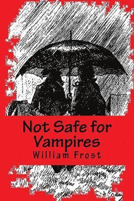William Frost - Not Safe for Vampires, Häftad. Tillgänglighet: Lägg i varukorg